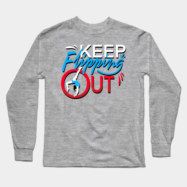 KEEP FLIPPING OUT Long Sleeve T-Shirt by Made1995